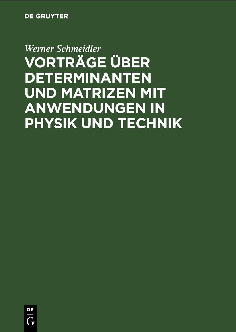 Vorträge über Determinanten und Matrizen mit Anwendungen in Physik und Technik (German Edition)      Reprint 2021 Edition