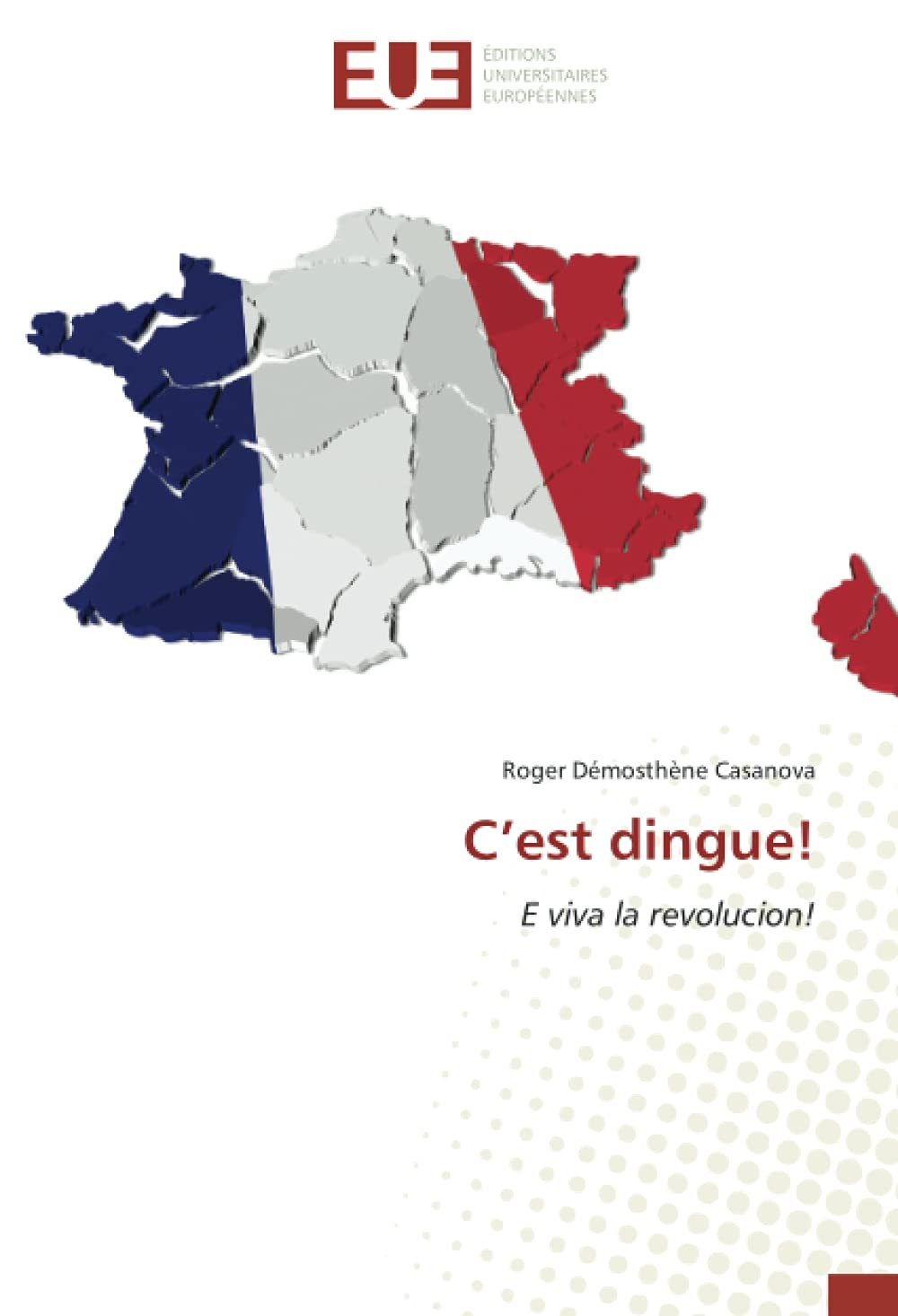 C’est dingue!: E viva la revolucion!