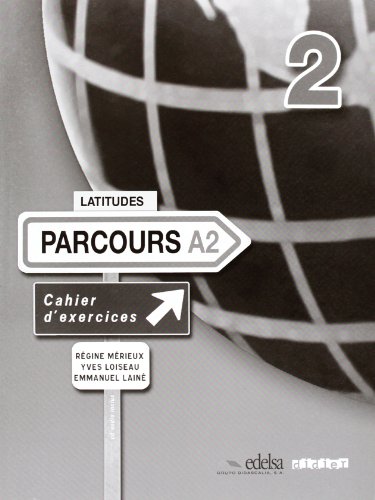 Latitudes parcours A2. Cahier d'exercices