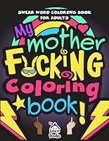 Swear word coloring book for adults: Funny swearing adult coloring book, easy patterns for stress relief and relaxation, Loco Dodo B0CVL9S28Y Book Cover
