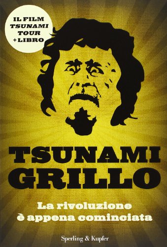 Tsunami Grillo. La rivoluzione è appena cominciata. Con DVD