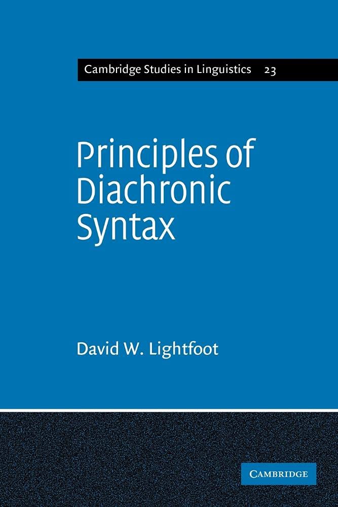 Principles of Diachronic Syntax: 23 (Cambridge Studies in Linguistics, Series Number 23)