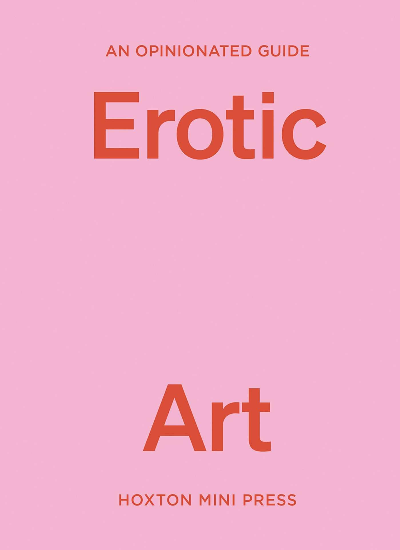 An Opinionated Guide to Erotic Art by Elise Bell (Hardback Book)