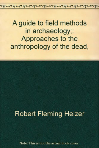 A Guide to Field methods in Archaeology B005EZGFBE Book Cover