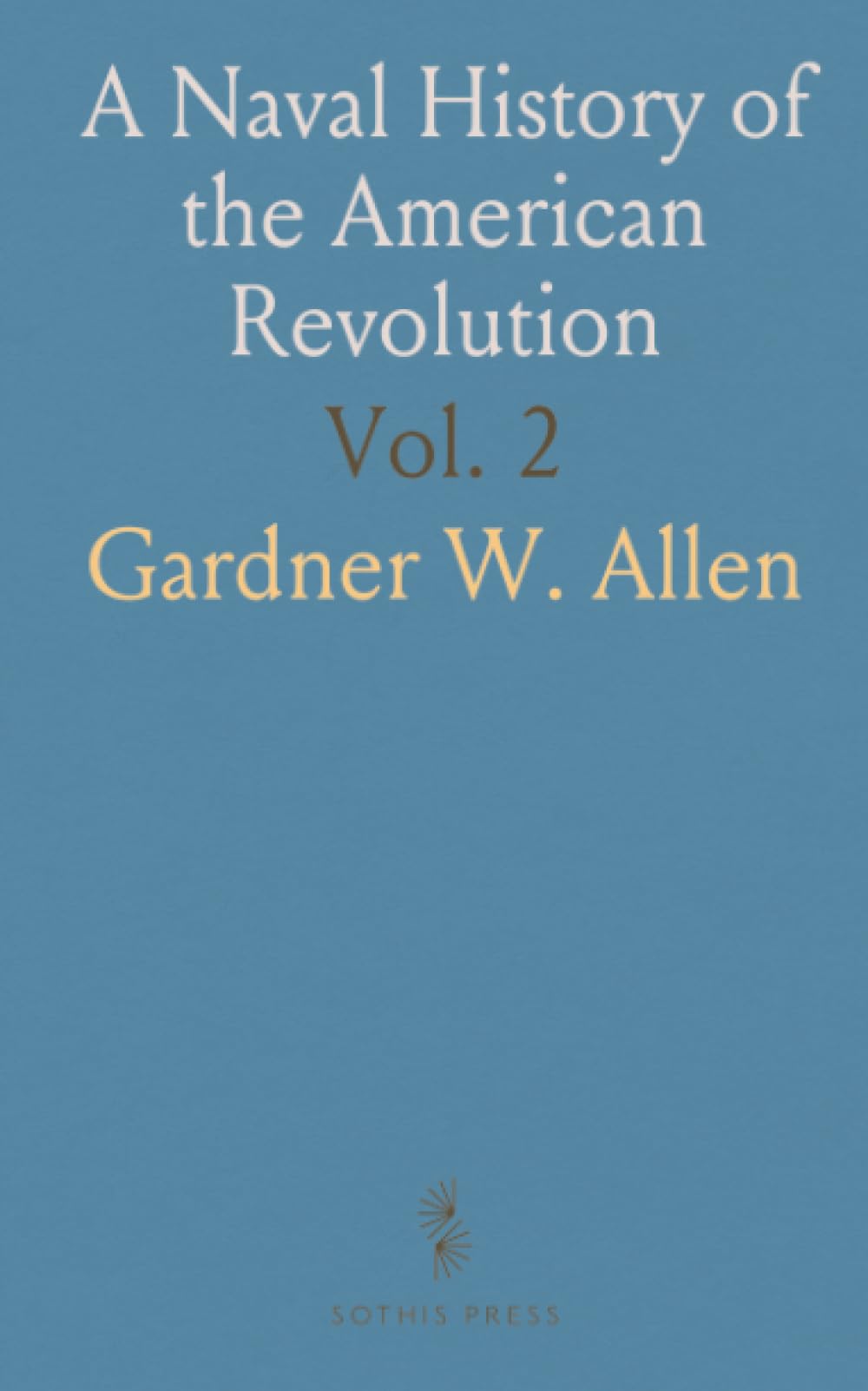A Naval History of the American Revolution