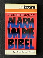 Alarm um die Bibel: Warum d. Bibelkritik d. modernen Theologie falsch ist 3795802474 Book Cover