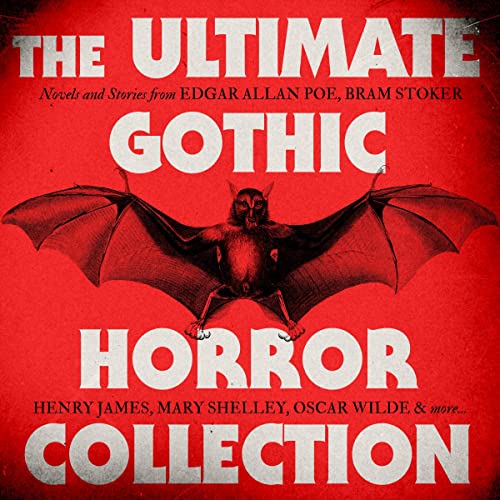 The Ultimate Gothic Horror Collection Novels and Stories from Edgar
