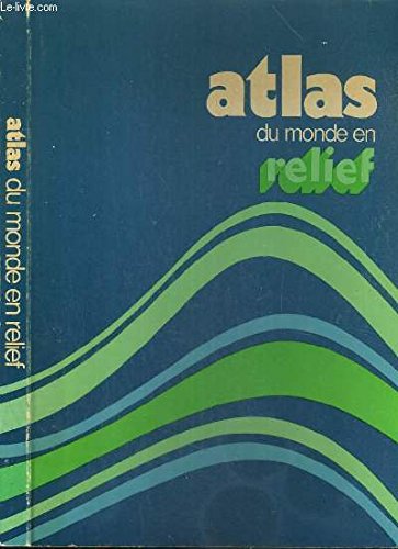 ATLAS DU MONDE EN RELIEF