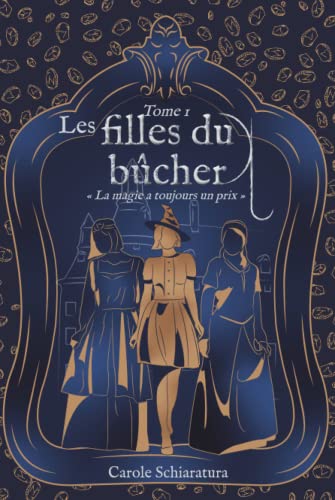Les filles du bûcher: La magie a toujours un prix