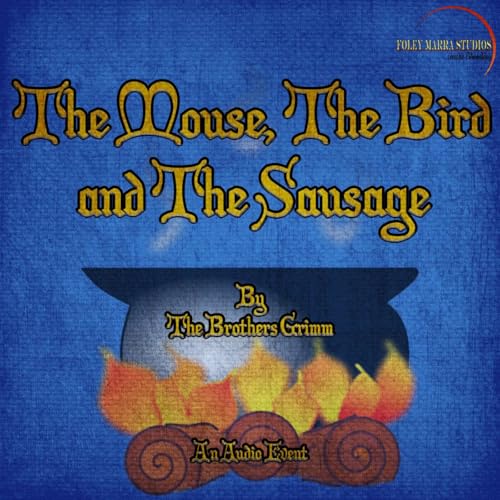 The Mouse, The Bird, and The Sausage