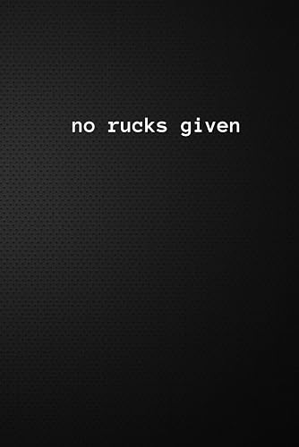 No Rucks Given - Your Ultimate Rucking Log Book: Track, Analyze, and Achieve Your Rucking Goals