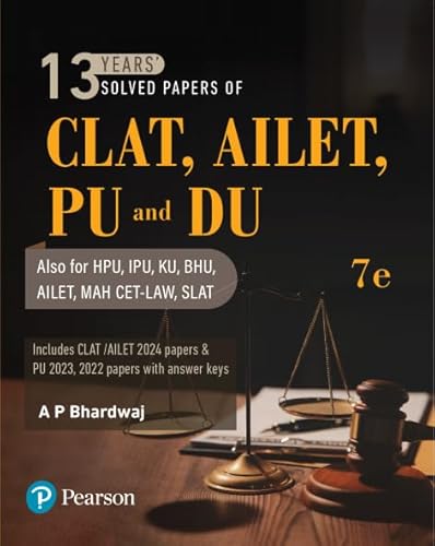 13 Years' Solved Papers of CLAT, AILET, PU and DU | For HPU, BHU, MAH, KPU, IU, Includes CLAT 2024 Paper &amp; Answer Keys|
