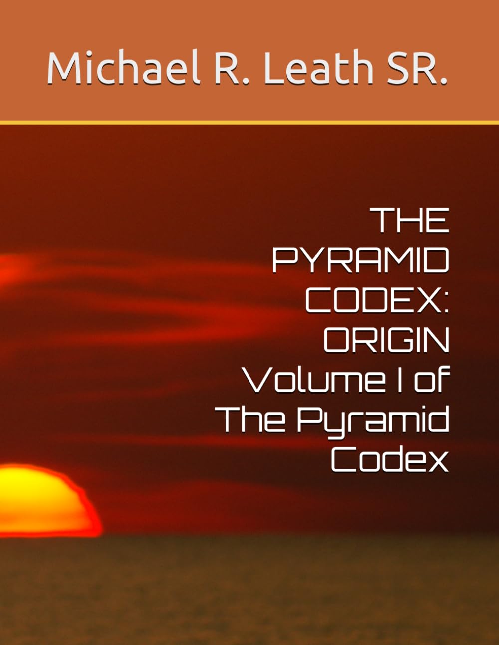 THE PYRAMID CODEX: ORIGIN Volume I of The Pyramid Codex