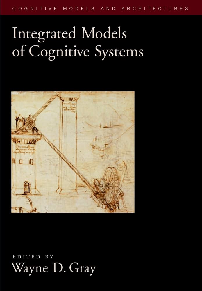 INTEGRATED MODELS COGNITIVE SYST OSCMA C: 1 (Oxford Series on Cognitive Models and Architectures)