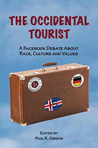 Amazon.com: The Occidental Tourist: A Facebook Debate About Race, Culture  and Values eBook : Gibson, Paul: Books