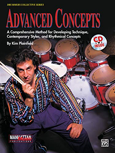 Advanced Concepts: A Comprehensive Method for Developing Technique, Contemporary Styles and Rhythmical Concepts, Book, CD, & Charts (Manhattan Music Publications)