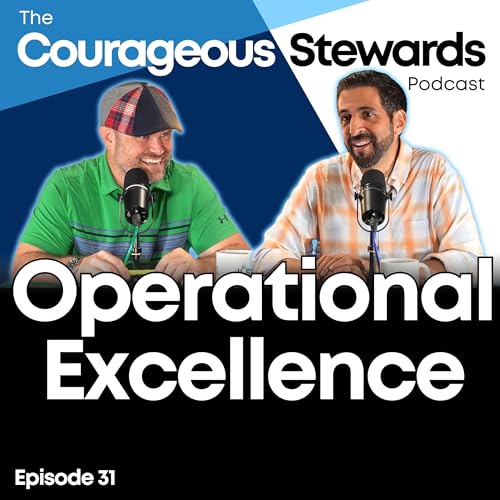 Episode 31: Operational Excellence: The Systems Every Steward Needs to Carry Their Calling