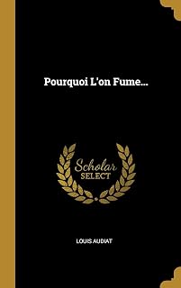 Pourquoi L'on Fume... (French Edition)