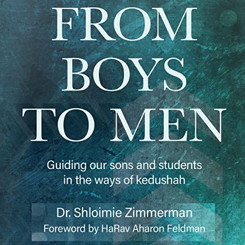 From Boys to Men by Dr. Shloimie Zimmerman episode artwork