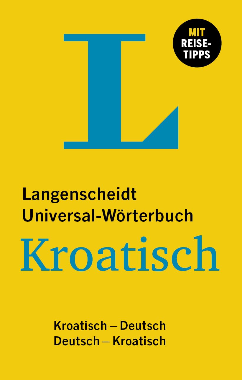 Langenscheidt Universal-Wörterbuch Kroatisch: Kroatisch - Deutsch / Deutsch - Kroatisch
