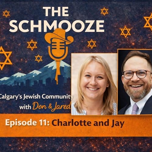 Episode 11: Schmooze with Jay Cairns, Executive Director of Friends of JNF Alberta and Charlotte Korchak, Founder of the Jerusalem Education Institute