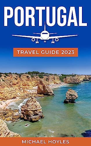 Portugal Travel Guide: Your Ultimate Portugal Pocket Guide | Discover the Soul of the Country, Encha