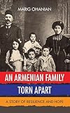 An Armenian Family Torn Apart: A Story of Resilience and Hope