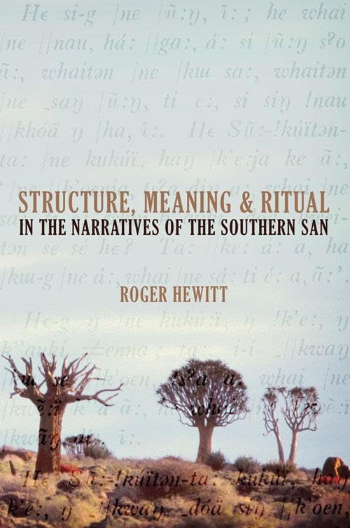 Structure, Meaning and Ritual in the Narratives of the Southern San (Khoisan Heritage)