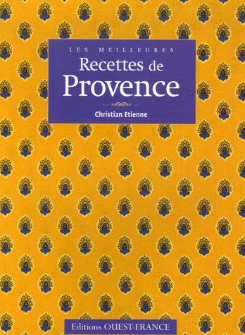 Télécharger Les meilleures recettes de Provence PDF