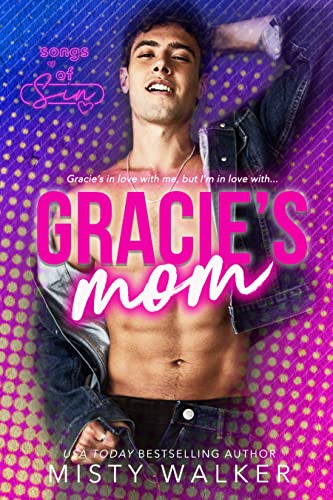 Gracie's Mom: A Reverse Age Gap, Forbidden Romance (Songs of Sin)