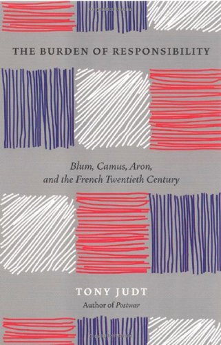 Télécharger The Burden of Responsibility: Blum, Camus, Aron, and the French Twentieth Century (English Edition) Livre eBook France