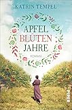  Apfelblütenjahre: Roman