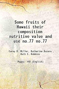 Paperback Some fruits of Hawaii their composition nutritive value and use Volume no.77 1936 Book
