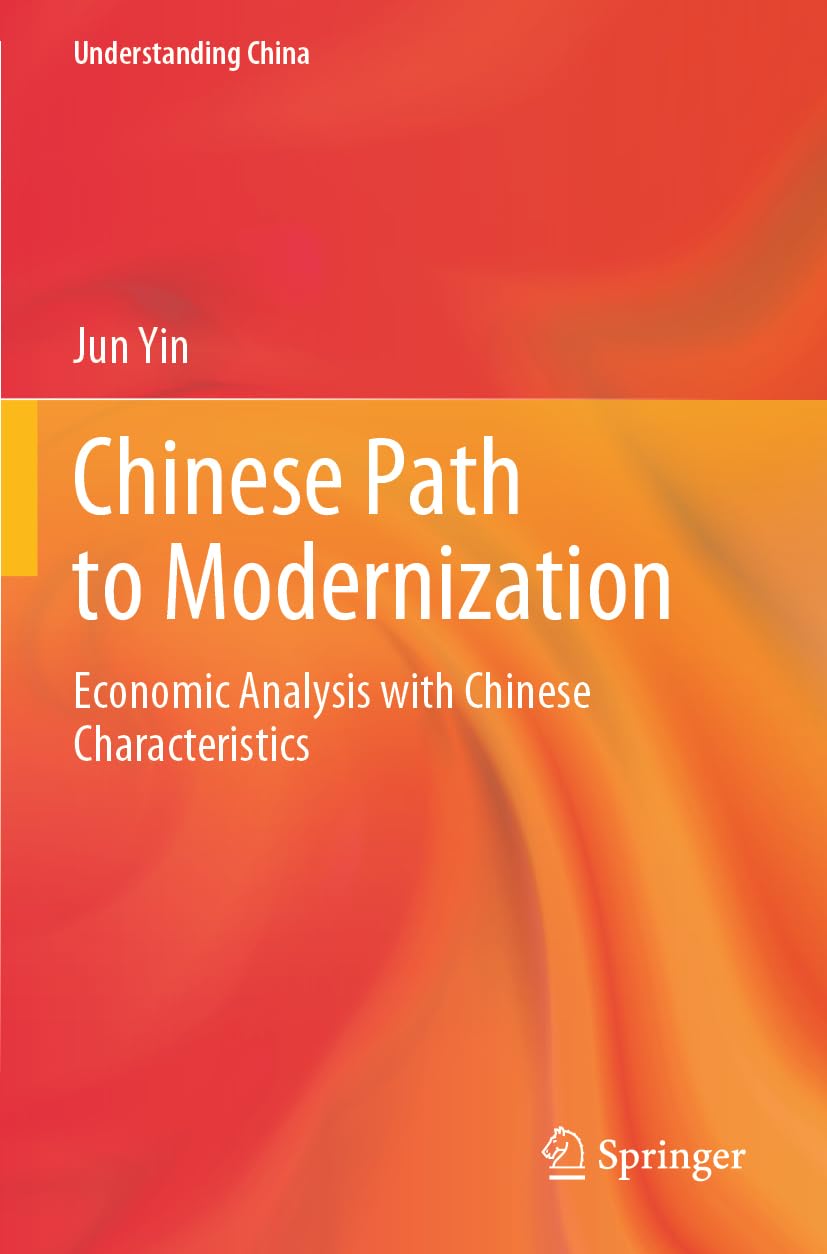 Chinese Path to Modernization: Economic Analysis with Chinese Characteristics (Understanding China)