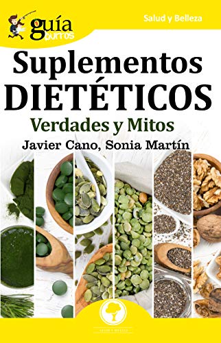 GuíaBurros Suplementos dietéticos: Verdades y Mitos: 71 (Salud y Belleza)
