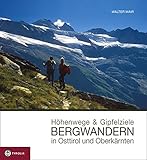  Höhenwege und Gipfelziele - Bergwandern in Osttirol und Oberkärnten: Berg- und Wandertouren in den Lienzer Dolomiten, am Karnischen Kamm, in den ... Bergen sowie am Lasörling-und Panargenkamm