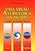 Uma Visão Ayurvédica da Mente - David Frawley
