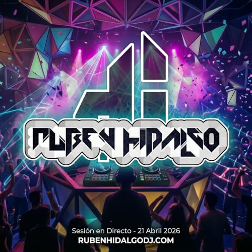 Dj Ruben Hidalgo - Sesi&oacute;n en Directo - 21 Abril 2026 - rubenhidalgodj.com