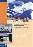  Gutes Deutsch, Gute Briefe, 1 CD-ROM: Schriftverkehr in Wirtschaft und Verwaltung. Für Windows 95 oder höher