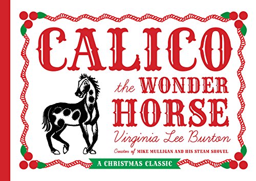 Calico the Wonder Horse: Great for Holiday and Christmas Reading or Gifting