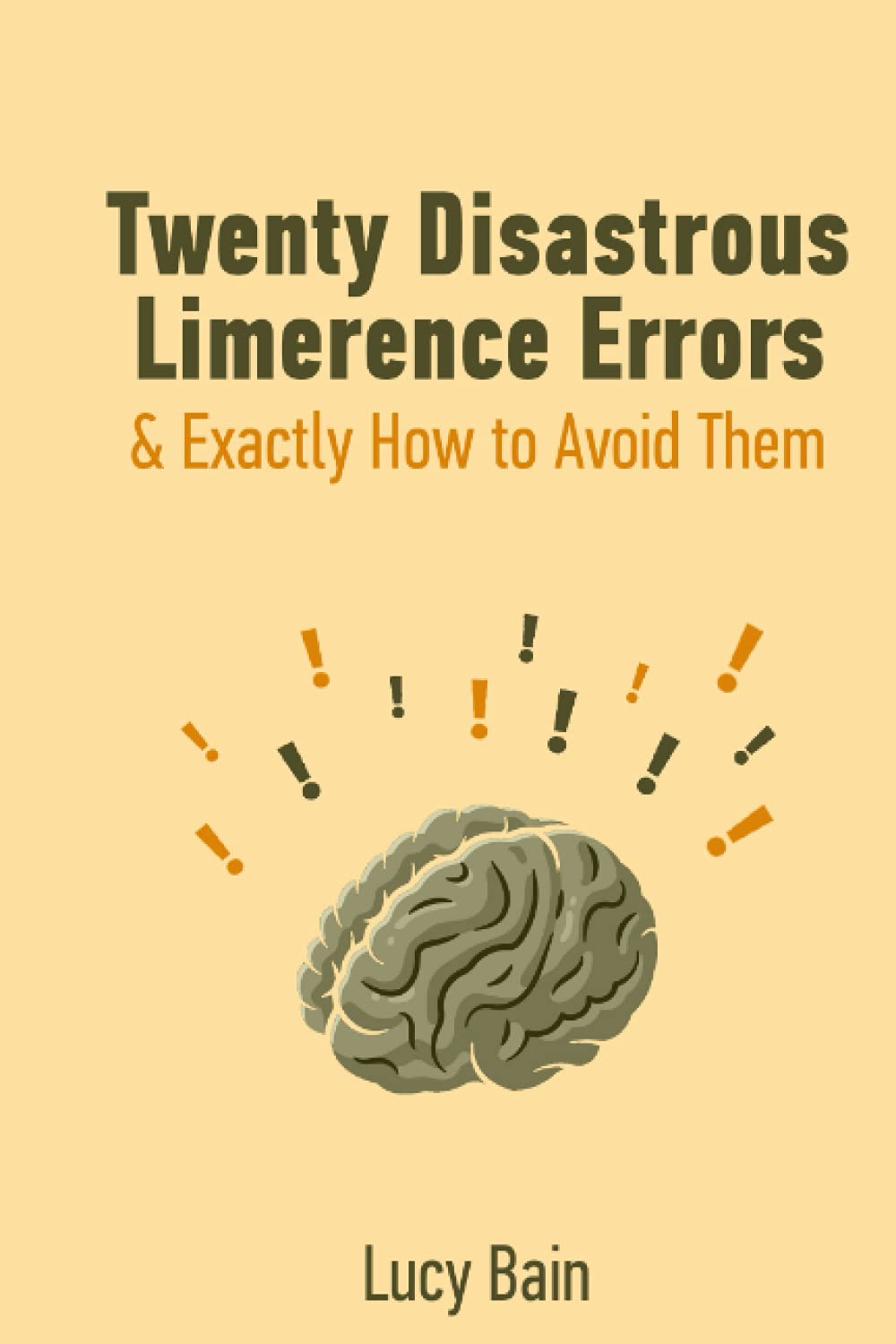 Twenty Disastrous Limerence Errors: & Exactly How to Avoid Them (Limerence Recovery)