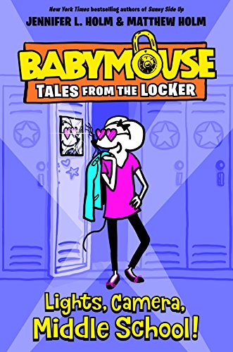 Lights Camera Middle School Babymouse Tales From The Locker Book 1 English Edition Ebook Holm Jennifer L Holm Matthew Amazon Fr
