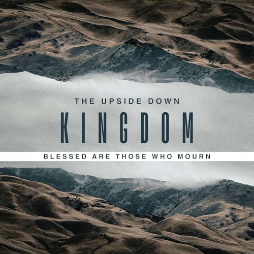 3 May 2026 | Series: The Upside Down Kingdom | Blessed Are Those Who Mourn | Kayla Duckett