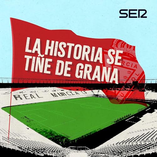 La historia se ti&ntilde;e de grana Podcast By Cadena SER cover art