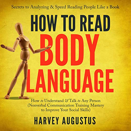 How to Read Body Language Secrets to Analyzing & Speed Reading People
