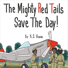 The Mighty Red Tails Save the Day! Audiolibro Por K. S. Horne arte de portada