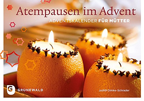 Atempausen im Advent - Adventskalender für Mütter Atempausen im Advent - Adventskalender für Mütter