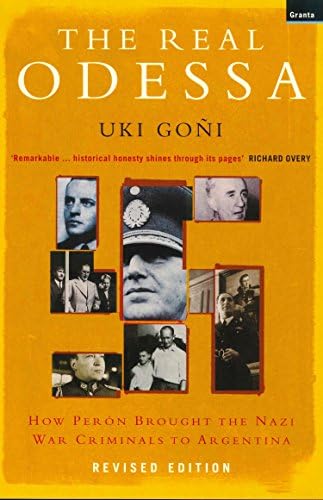 The Real Odessa: How Peron Brought The Nazi War Criminals To Argentina