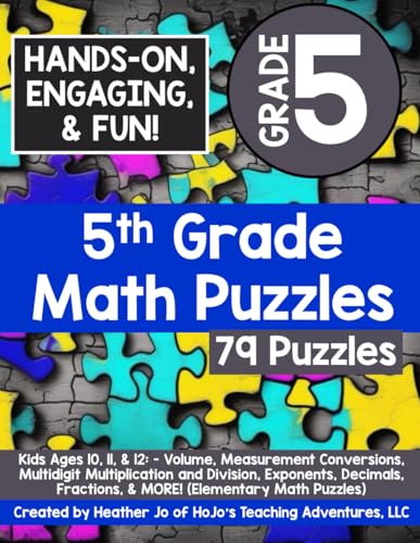 5th Grade Math Puzzles: Kids Ages 10, 11, & 12: - Volume, Measurement Conversions, Multidigit Multiplication and Division, Exponents, Decimals, Fractions, & MORE! (Elementary Math Puzzles)