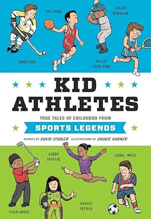 Kid Athletes: True Tales of Childhood from Sports Legends (Kid Legends)